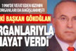 Hayatını kaybeden eski belediye başkanının bağışlanan organları 3 hastaya umut oldu