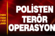 Polisten terör operasyonu: FETÖ’dan 6, PKK’dan 1 kişi yakalandı