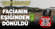 Çal’da otomobil ile midibüs çarpıştı: 5 yaralı
