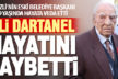 Denizli Eski Belediye Başkanı Ali Dartanel hayatını kaybetti