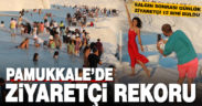 Pamukkale, salgın sonrası dönemin en yüksek ziyaretçi sayısına ulaştı