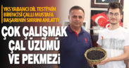 YKS Yabancı Dil Testi’nin birincisi Çallı Mustafa başarının sırrını anlattı: Çok çalışmak, Çal üzümü ve pekmezi