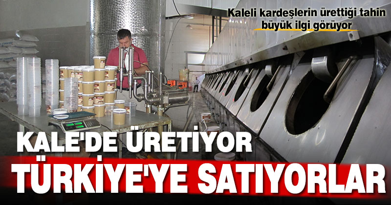 Kale’de üretilen tahin, büyük ilgi görüyor