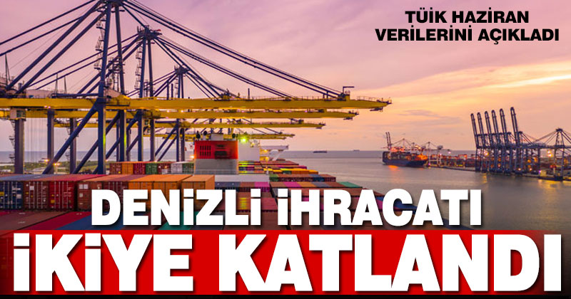Denizli ihracatı iki katına çıktı
