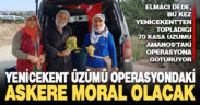 Elmacı Dede Amanos Dağı’ndaki operasyon bölgesine üzüm götürüyor