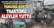 Yangına su götüren çiftçinin traktörü alevlerin arasında kaldı