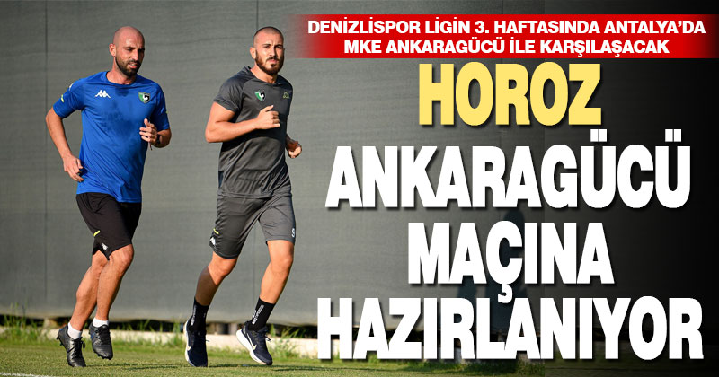 Denizlispor, Ankaragücü maçına hazırlanıyor
