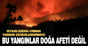 Siyasiler orman yangınlarını değerlendirdi