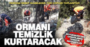 Büyükşehir’den ormanlarda temizlik seferberliği