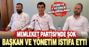 Memleket Partisi İl Başkanı ve yöneticiler istifa etti