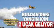 Buldan’a yangın söndürme uçağı takviyesi