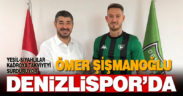 Denizlispor, Ömer Şişmanoğlu’nu transfer etti