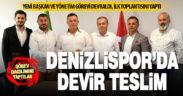 Denizlispor’da devir teslim töreni ve görev dağılımı yapıldı