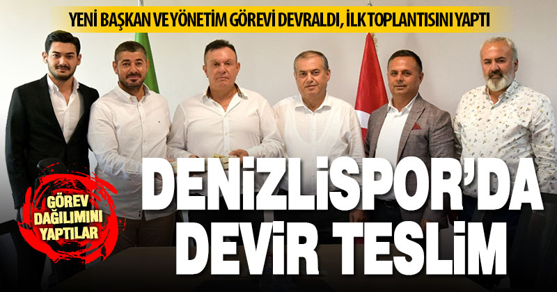 Denizlispor’da devir teslim töreni ve görev dağılımı yapıldı