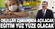 Bakan Koca: Tüm okullarımız zamanında yüz yüze eğitime açılacak