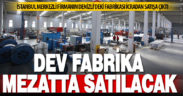 Kablo fabrikası icra yoluyla satılacak