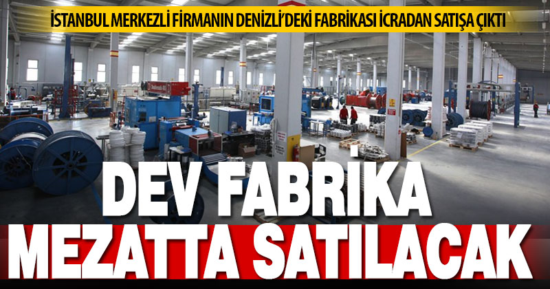 Kablo fabrikası icra yoluyla satılacak