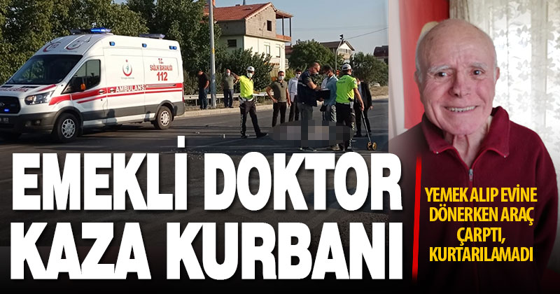 Panelvanın çarptığı emekli doktor hayatını kaybetti