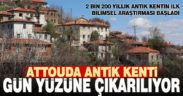 2 bin 200 yıllık Attouda Antik Kentin ilk bilimsel araştırması başladı