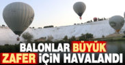 Denizli’de sıcak hava balonları 30 Ağustos Zafer Bayramı için havalandı