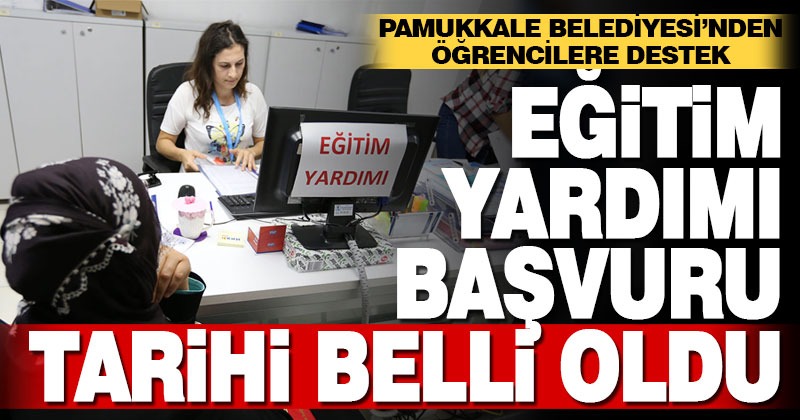 Pamukkale Belediyesinin eğitim yardımı başvuru tarihleri belli oldu