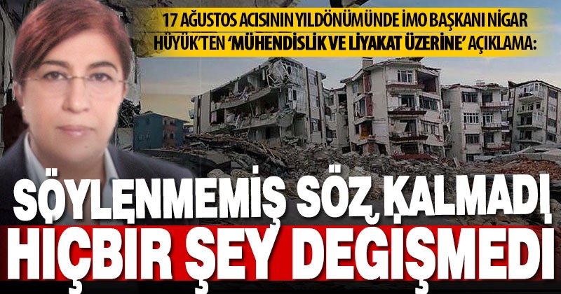 İMO Şube Başkanı Nigar Hüyük’ten 17 Ağustos’un yıldönümünde ‘deprem’ açıklaması