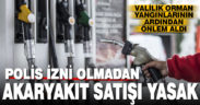Valilik açıktan akaryakıt satışını izne bağladı
