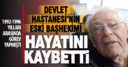 Denizli Devlet Hastanesi’nin eski başhekimi hayatını kaybetti