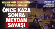 Topraklık’ta trafik kazasından sonra kavga çıktı 3 kişi bıçakla yaralandı