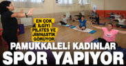 Pamukkaleli kadınlar pilates ve jimnastiği çok sevdi