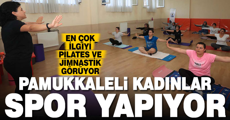 Pamukkaleli kadınlar pilates ve jimnastiği çok sevdi