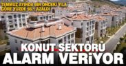 Denizli’de konut satışları alarm veriyor. Temmuz’da yüzde 56.1 düştü