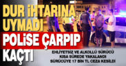 Denizli’de “dur” ihtarına uymayarak polise çarpan sürücü yakalandı