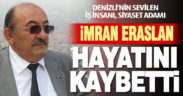 İmran Eraslan hayatını kaybetti