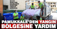Pamukkale Belediyesi’nden yangın bölgesine yardım