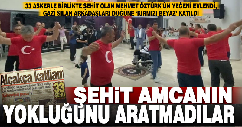 Alçakça katliamın şehidi Mehmet Öztürk’ün yeğenine, gazi arkadaşlarından ‘unutulmaz’ düğün