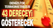 Yeni haftada termometreler 43 dereceyi gösterecek
