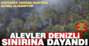 Köyceğiz’de başlayan orman yangını, Denizli sınırına yaklaştı