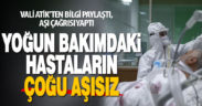 Vali Atik: Yoğun bakımdaki hastaların çoğu ya aşısız, ya da aşısı tamamlanmayanlar