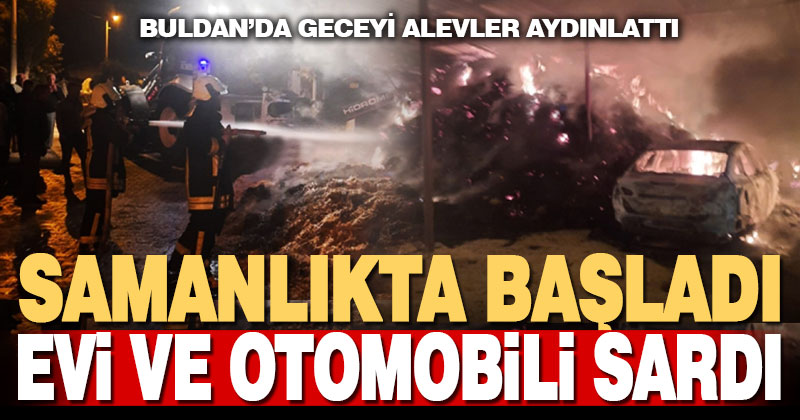 Samanlıkta çıkan yangın sıçradığı ev ve otomobili küle çevirdi