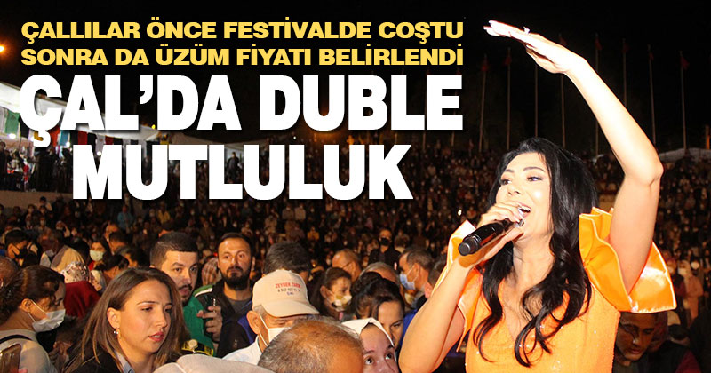 Çal’da duble mutluluk