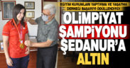 Olimpiyat şampiyonu Şeydanur’a altın
