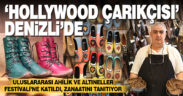 “Hollywood çarıkçısı” Denizli’de