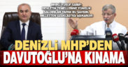 Denizli MHP’den Davutoğlu’na kınama