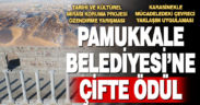 Pamukkale Belediyesi’ne çifte ödül
