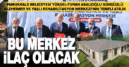 Pamukkale Belediyesi Yüksel-Turan Abalıoğlu Gündüzlü Alzheimer Ve Yaşlı Rehabilitasyon Merkezi’nin temeli atıldı