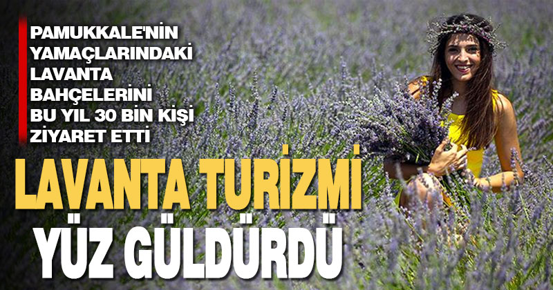 Pamukkale’deki lavanta bahçeleri ilgi çekiyor