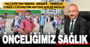 Vali Atik’ten ‘önceliğimiz sağlık’ uyarılı, ilköğretim haftası açılışı mesajı