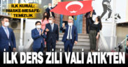 Yeni eğitim-öğretim yılının ilk ders zili Vali Atik’ten