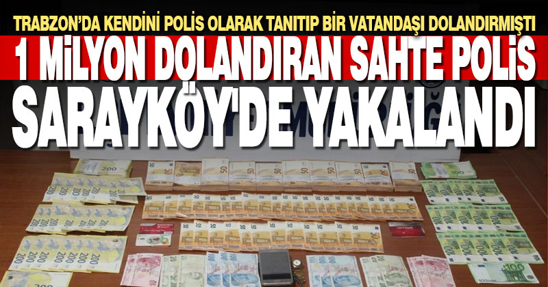 Trabzon’da bir vatandaşı 100 bin Euro dolandıran zanlı Sarayköy’de yakalandı
